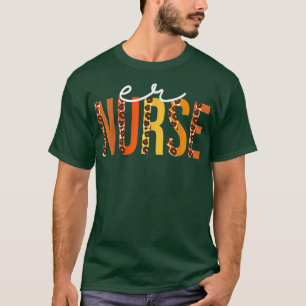 ER Nurse leopard Cute Herfst Autumn Lovers Thanksg T-shirt