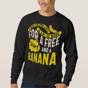 Er wordt veel werk verzet voor de vrije en bananen trui