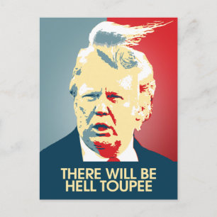 Er zal Hell Toupee zijn - Anti-Trump Propaganda Briefkaart