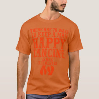Er zijn 70 manieren om een man gelukkig te houden  t-shirt