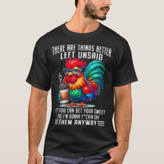 Er zijn dingen die beter onuitgesproken kunnen bli t-shirt