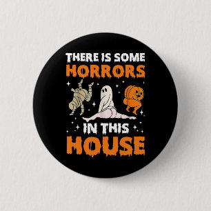 Er zijn enkele verschrikkingen in dit huis Grappig Ronde Button 5,7 Cm
