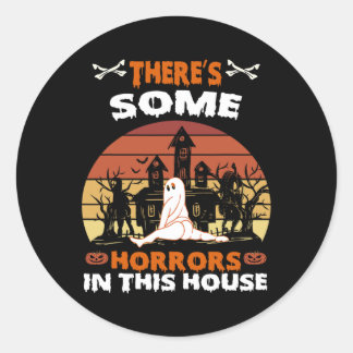 Er zijn enkele verschrikkingen in dit huis grappig ronde sticker