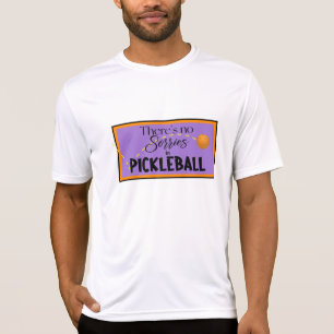 Er zijn geen Sorries in Pickleball T-shirt