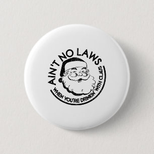 Er zijn geen wetten als je met Claus Christ drinkt Ronde Button 5,7 Cm