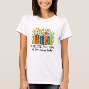 Er zijn nooit te veel boeken t-shirt