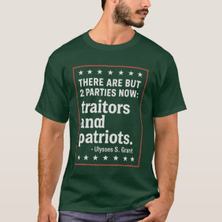 Er zijn nu maar twee partijen: verraders en patrio t-shirt