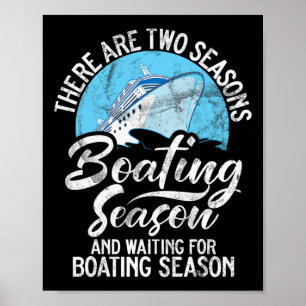 Er zijn twee seizoenen met boten en wachten poster