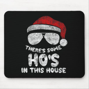 Er zijn wat Ho's Ho's in dit huis Grappige Kerstma Muismat