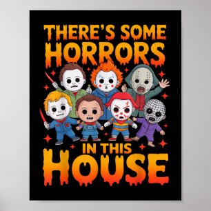 Er zijn wat verschrikkingen in dit huis grappige h poster