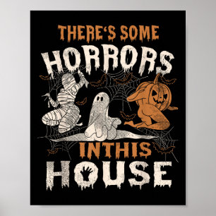 Er zijn wat verschrikkingen in dit huis grappige h poster
