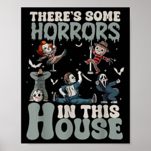 Er zijn wat verschrikkingen in dit huis grappige h poster
