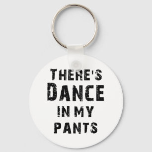Er zit Dans in mijn pants voor dansers Sleutelhanger