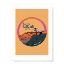 Er Zit Een Beetje Badlands In Ons Allen - Print