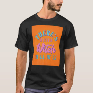 Er zit een heks in ons allemaal Wicca T-shirt
