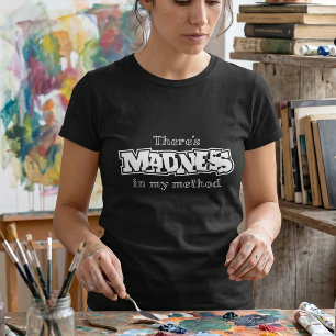Er Zit Methode in Mijn Waanzin Sarcastische Humo T-shirt