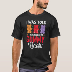 Er zouden gummy Beer Funny Snoep Lovers Girls zijn T-shirt