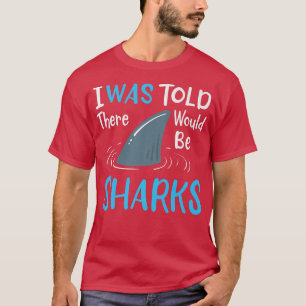 Er Zouden Haaien Zijn T-shirt