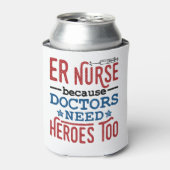 ER Zuster omdat artsen ook helden nodig hebben Blikjeskoeler (Blikje Voorkant)