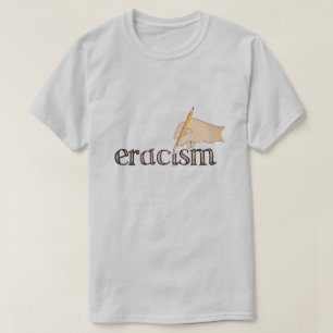 Eracisme T-Shirt
