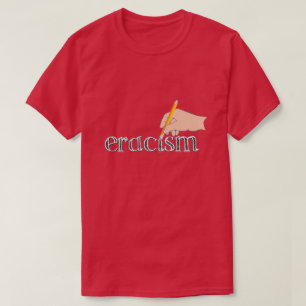 Eracisme T-Shirt