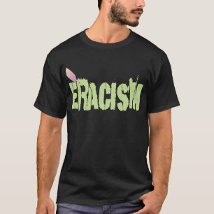 Eracisme T-shirt