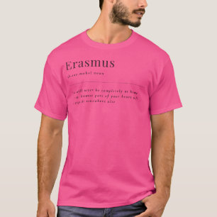 Erasmus Je zult nooit meer helemaal thuis zijn T-shirt