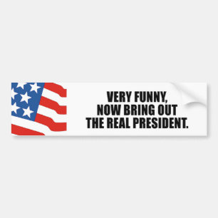 Erg grappig, haal nu het echte president uit bumpersticker