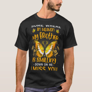 Ergens in de hemel glimlacht broer naar beneden op t-shirt