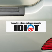 Ergens in Kenia mist een dorp zijn idioot Bumpersticker (Op auto)