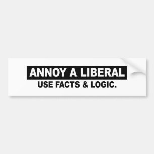 ERGER EEN LIBERAAL - GEBRUIK FEITEN EN LOGICA BUMPERSTICKER