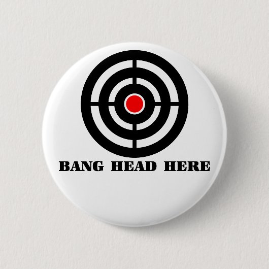 Ergonomische stress: Bang Head Ronde Button 5,7 Cm (Voorkant)