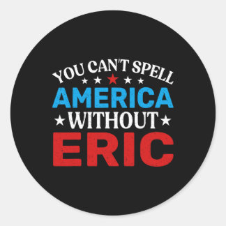 Eric 4th of July Patriottisme Grappig Eric 4th of  Ronde Sticker