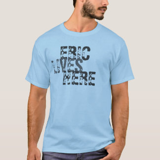 ERIC, LEVEN, HIER T-SHIRT
