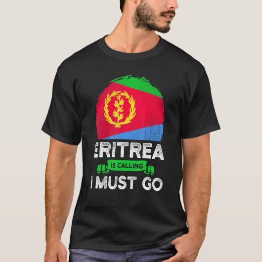 Eritrea zegt dat ik Eritreeërs moet laten vallen o T-shirt (Voorkant)