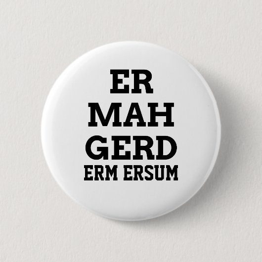 Ermahgerd Button (Voorkant)