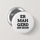 Ermahgerd Button (Voorkant /achterkant)
