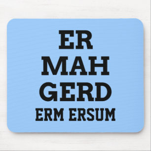 Ermahgerd Mousepad Muismat