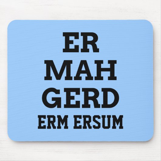 Ermahgerd Mousepad Muismat (Voorkant)