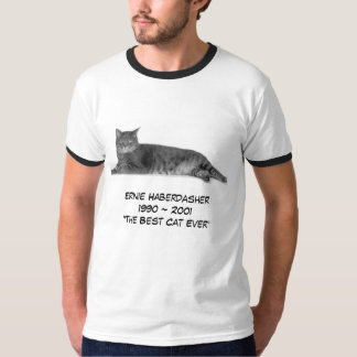 ernie pic, Ernie Haberdasher1990 ~ 2001"The Bes... T-shirt