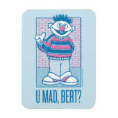 Ernie | U Mad, Bert? Magneet (Verticaal)
