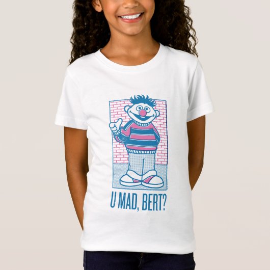 Ernie | U Mad, Bert? T-shirt (Voorkant)