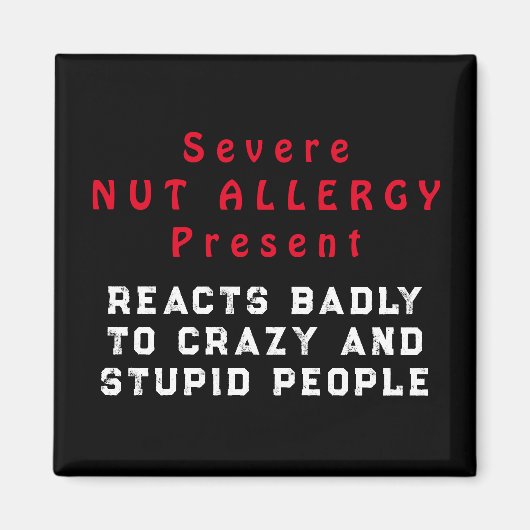 Ernstig Noten Allergie Cadeau - reageert slecht Magneet (Voorkant)