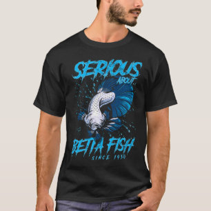 Ernstig over Betta-viskweker sinds 1930 T-shirt