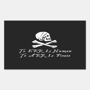 Err is mens tot Arr is piraat Rechthoekige Sticker