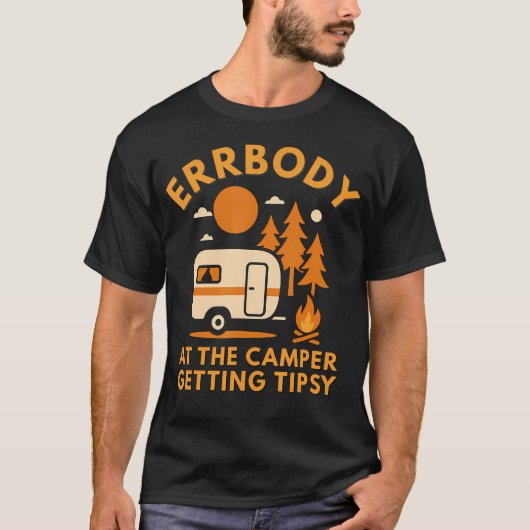 Errbody At The Camper Getting Tipsy Funny Camping  T-shirt (Voorkant)