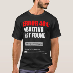 Erreur 404 Adultes introuvable — T-shirt drôle pou