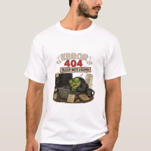 Erreur 404 Sommeil Non Trouvé T-Shirt Drôle de Pro