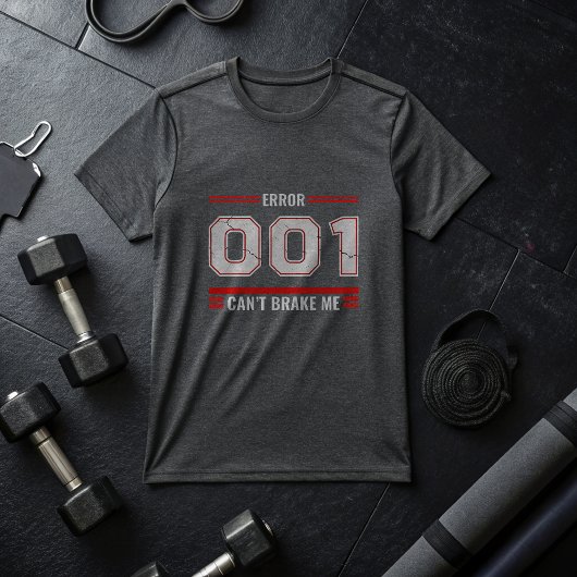 Error 001 Can’t Break Me TShirt – Savage Alpha Gym