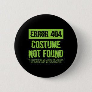 Error 404 Kostuum Niet Gevonden Luie Halloween Mat Ronde Button 5,7 Cm
